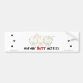Nothin' Butt Westies Bumpersticker (Voorkant)