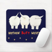 Nothin' Butt Westies Mousepad Muismat (Met muis)