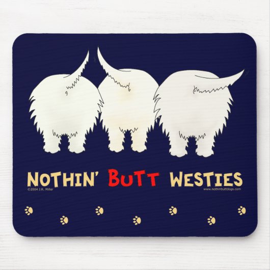 Nothin' Butt Westies Mousepad Muismat (Voorkant)