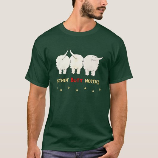 Nothin' Butt Westies T-shirt (Voorkant)