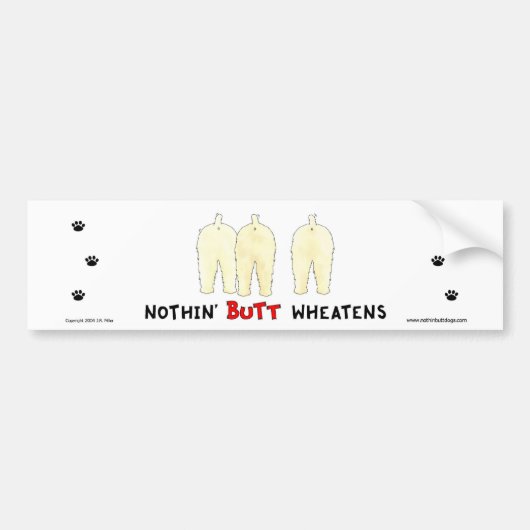 Nothin' Butt Wheatens Bumpersticker (Voorkant)