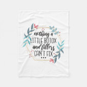 Nothing A Little Botox And Fillers Can't Fix  Fleece Deken (Voorkant)