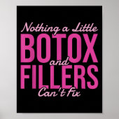 Nothing A Little Botox And Fillers Can't Fix  Poster (Voorkant)
