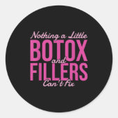 Nothing A Little Botox And Fillers Can't Fix Ronde Sticker (Voorkant)