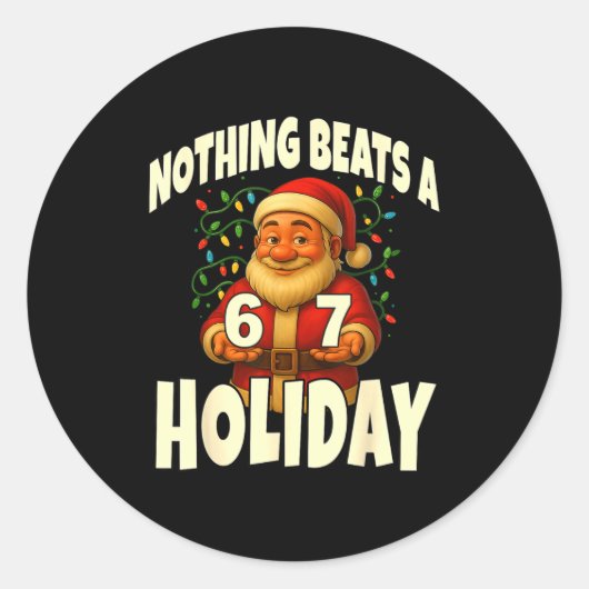 Nothing Beats A 6 7 Holiday 67 Ugly Christmas Funn Ronde Sticker (Voorkant)