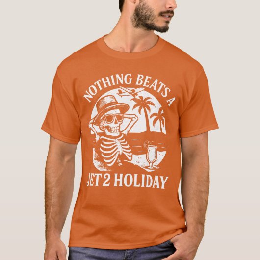 Nothing Beats a Jet 2 Holiday Funny Skeleton Quote T-shirt (Voorkant)