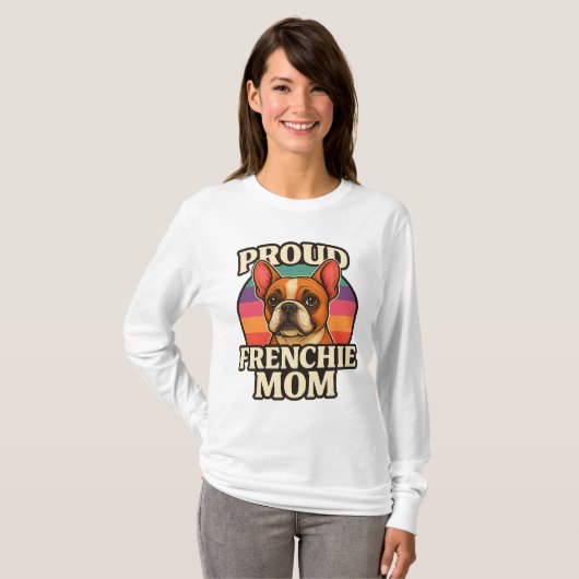 Nothing Beats Being a Proud Frenchie Mom T-shirt (Voorkant volledig)