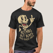 Nothing But Bones & Good Vibes T-shirt (Voorkant)