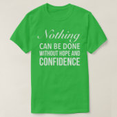 Nothing can be done without confidence Motivationa T-shirt (Design voorkant)