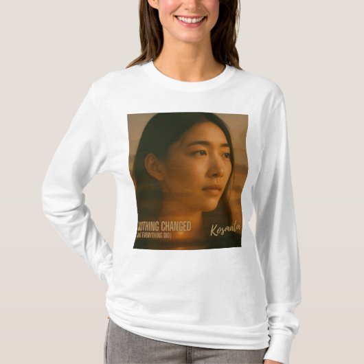 Nothing Changed - Langarmshirt Damen T-shirt (Voorkant)