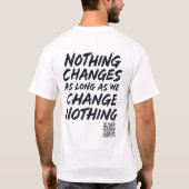 Nothing_changes_as_long_as_we_change_nothing 1 B T-shirt (Achterkant)