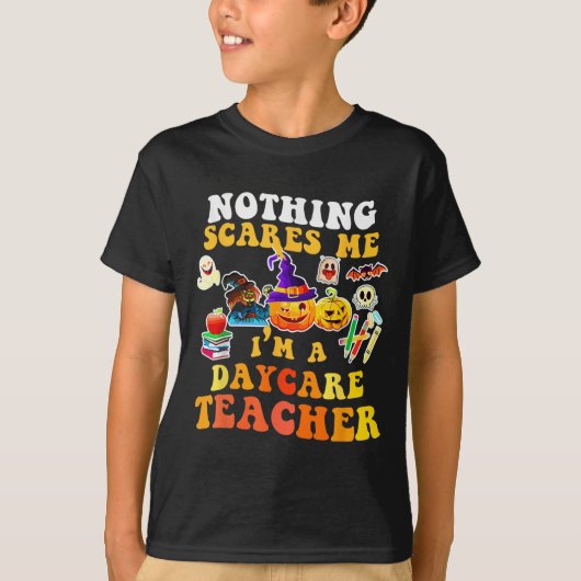 Nothing Es Me I'm A Daycare Teacher You Can't Hall T-shirt (Voorkant)