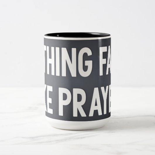 Nothing Fails Like Prayer Coffee Mug Tweekleurige Koffiemok (Center)