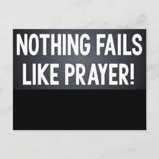 Nothing Fails Like Prayer Postcard Briefkaart
