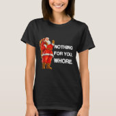 Nothing For You,! Shirt Christmas Adult Funny Xmas (Voorkant)