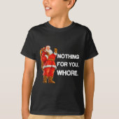 Nothing For You,! Shirt Christmas Adult Funny Xmas (Voorkant)