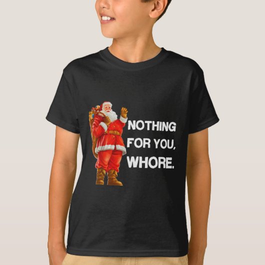 Nothing For You,! Shirt Christmas Adult Funny Xmas (Voorkant)