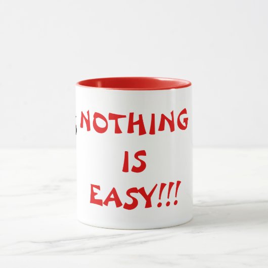 NOTHING IS EASY SCREAMING COFFEE MUG FOR OFFICE MOK (Midden)
