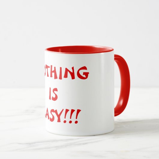 NOTHING IS EASY SCREAMING COFFEE MUG FOR OFFICE MOK (Voorkant rechts)