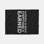 Nothing Is Given Everything Is Earned Motivational Fleece Deken (Voorkant (Horizontaal))