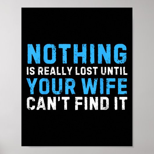 Nothing Is Really Lost Until Your Wife Can't Find Poster (Voorkant)