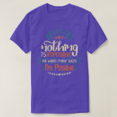 Nothing is The Word Itself Says Ix27m P mislukt T-shirt (Design voorkant)