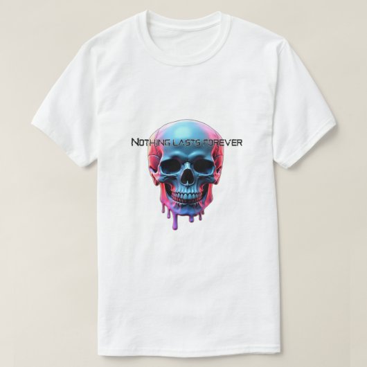 Nothing lasts forever  t-shirt (Design voorkant)