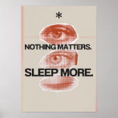 Nothing matters. Sleep more. Anti Motivation Poster (Voorkant)