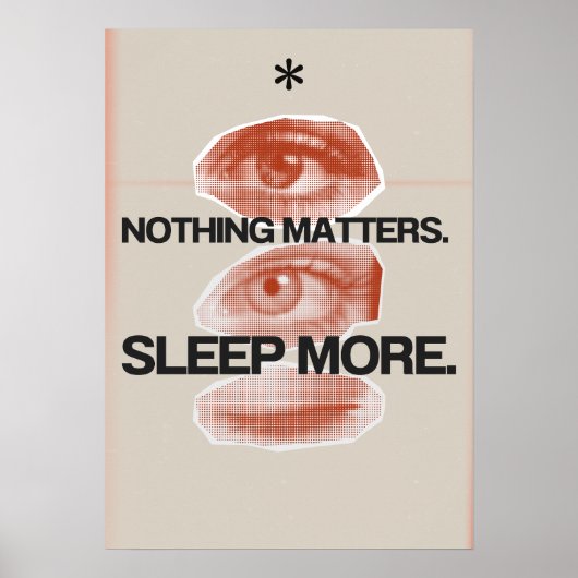 Nothing matters. Sleep more. Anti Motivation Poster (Voorkant)
