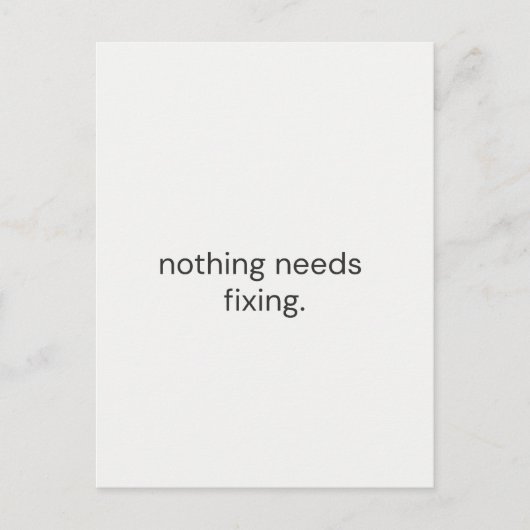 Nothing Needs Fixing – Minimal Support Postcard Briefkaart (Voorkant)
