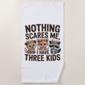 Nothing Scares Me, I Have Three Kids Strandlaken (Voorkant)