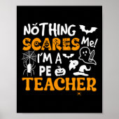 Nothing Scares Me I'm A Pe Teacher Physical Ed Hal Poster (Voorkant)