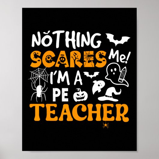 Nothing Scares Me I'm A Pe Teacher Physical Ed Hal Poster (Voorkant)