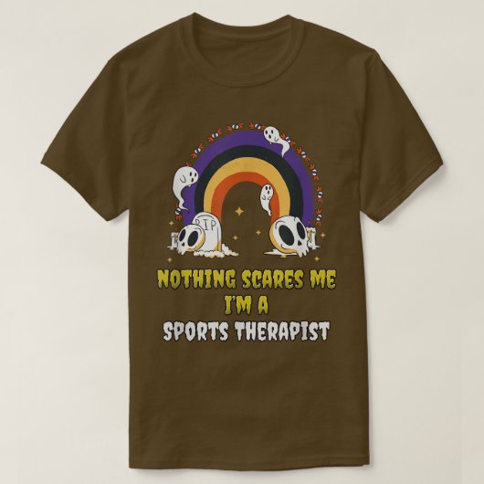 Nothing Scares Me I'm a Sports Therapist T-Shirt (Design voorkant)