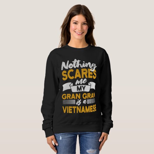 Nothing Scares Me My Gran Gran Is Vietnamese Viet Trui (Voorkant volledig)