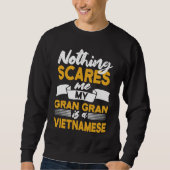 Nothing Scares Me My Gran Gran Is Vietnamese  Viet Trui (Voorkant)