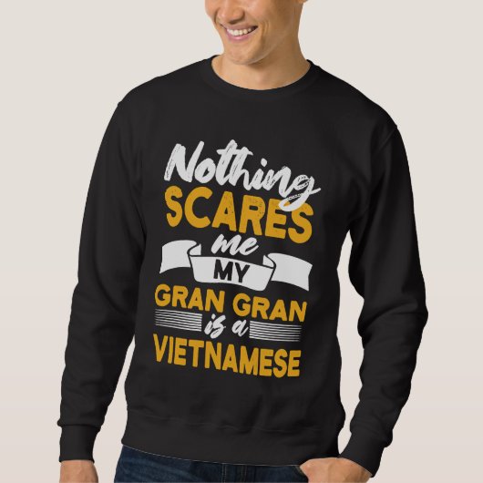 Nothing Scares Me My Gran Gran Is Vietnamese Viet Trui (Voorkant)