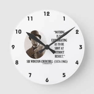 Nothing So Exhilarating As To Be Shot At Churchill Ronde Klok