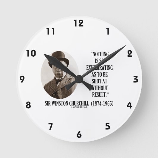 Nothing So Exhilarating As To Be Shot At Churchill Ronde Klok (Voorkant)