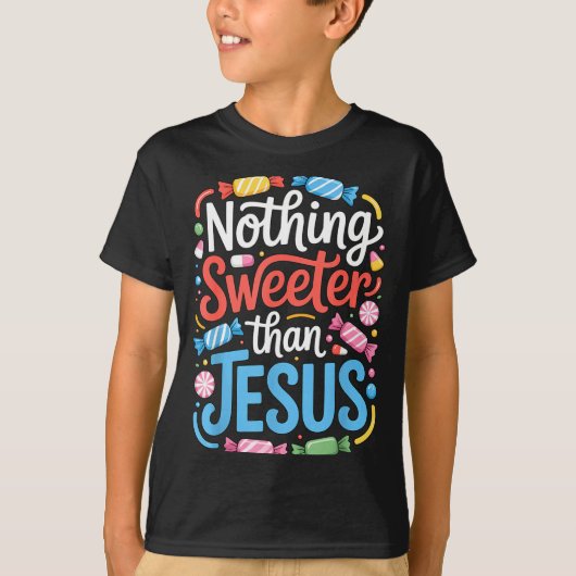 Nothing Sweeter Than Jesus Faith Christian  T-shirt (Voorkant)