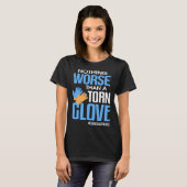 Nothing Worse Than a Torn Glove Caregiver T-shirt (Voorkant volledig)