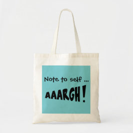 Notitie voor mezelf "AAARGH!" Tote Bag