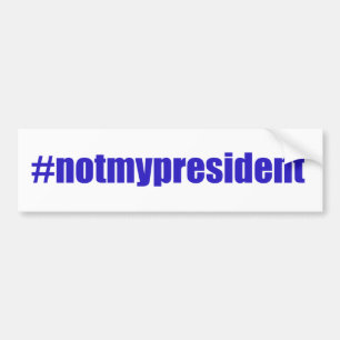 #notmypresident bumpersticker