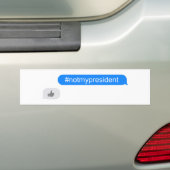 #notmypresident imessage bumpersticker (Op auto)