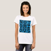 Notoir, berucht t-shirt (Voorkant volledig)