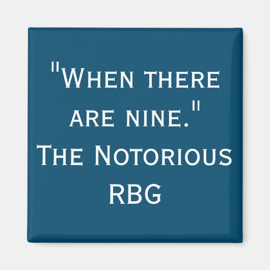 Notorieuze RBG citaat wanneer er Nine Magnet zijn (Voorkant)