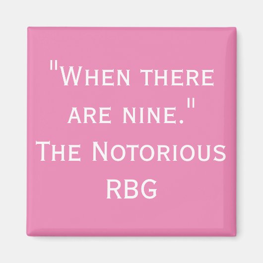 Notorieuze RBG citaat wanneer er Nine Magnet zijn (Voorkant)