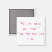 Notorieuze RBG citaat wanneer er Nine Magnet zijn (Voorkant / Achterkant)