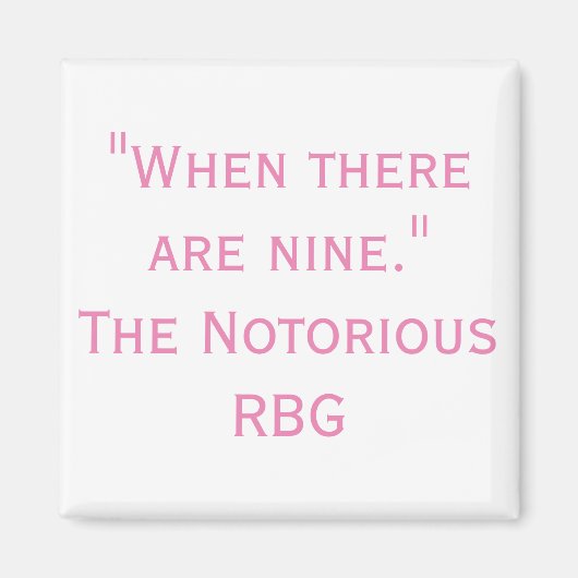 Notorieuze RBG citaat wanneer er Nine Magnet zijn (Voorkant)