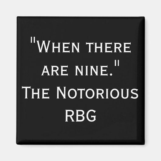 Notorieuze RBG citaat wanneer er Nine Magnet zijn (Voorkant)